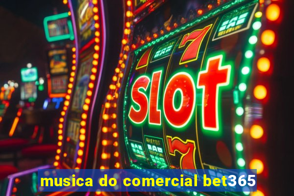 musica do comercial bet365